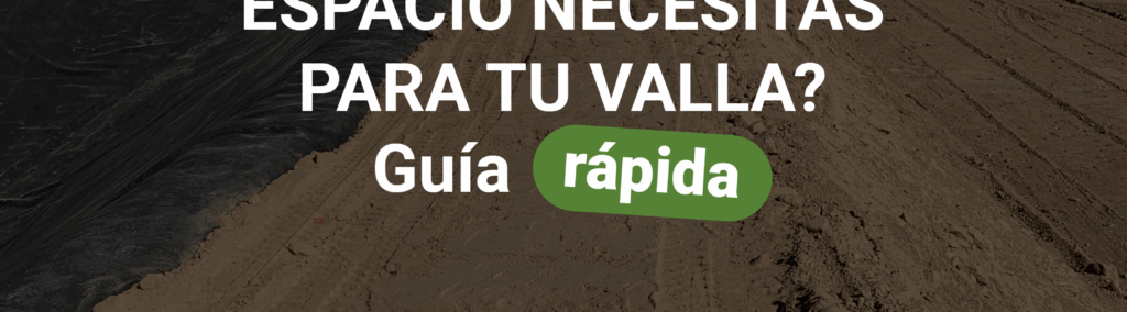 ¿Cuánto espacio necesitas para tu valla? Guía rápida