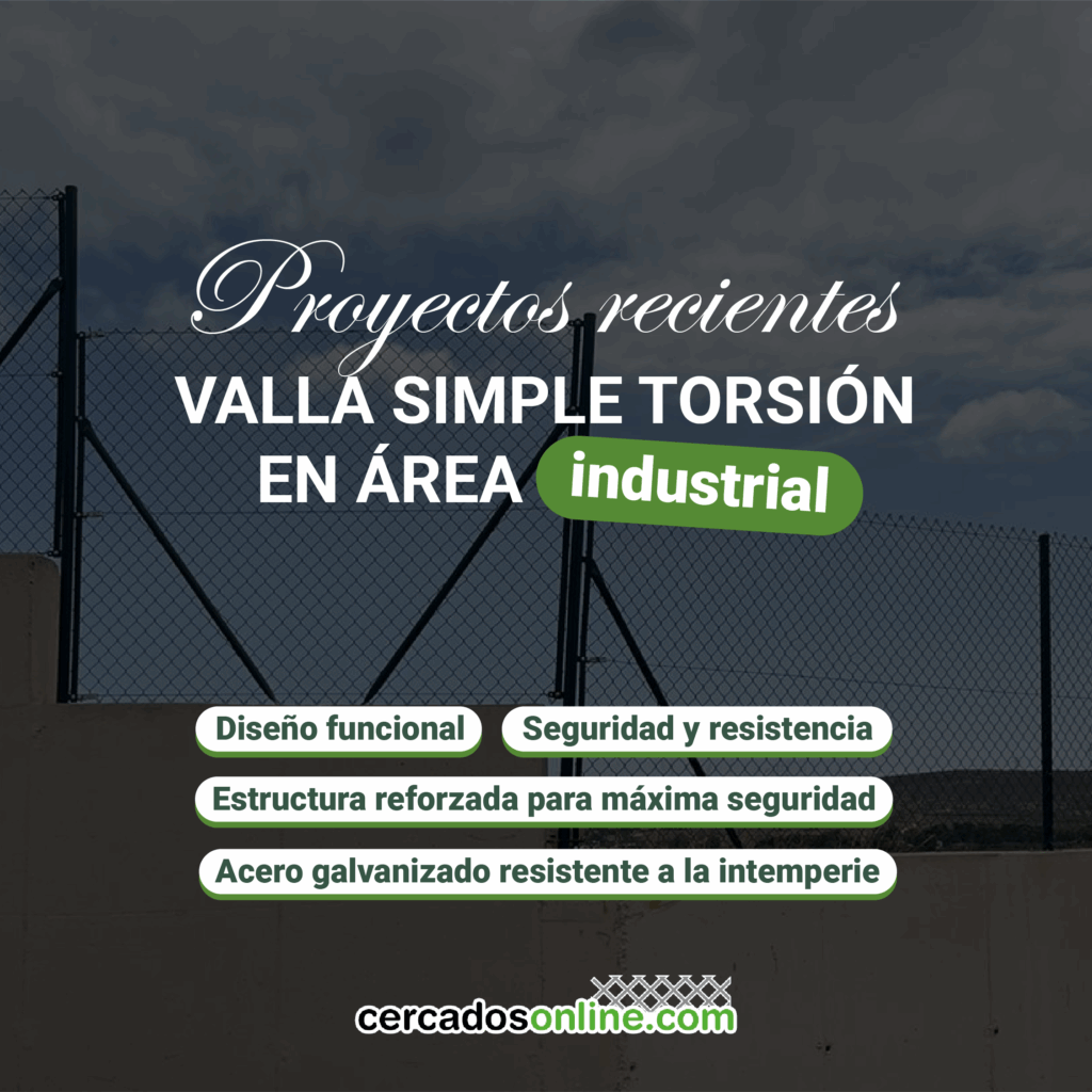 Proyecto reciente: vallas simple torsión en área industrial