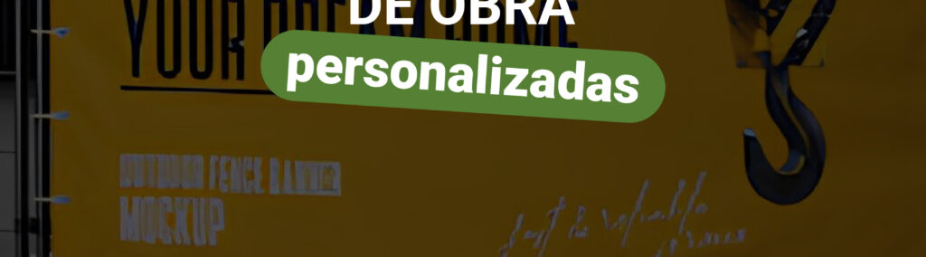 Vallas de obra personalizadas: seguridad y visibilidad para tu marca