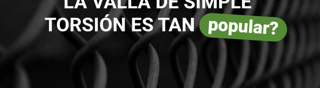 ¿Por qué la valla de simple torsión es tan popular?