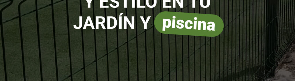 Seguridad y estilo en tu jardín y piscina
