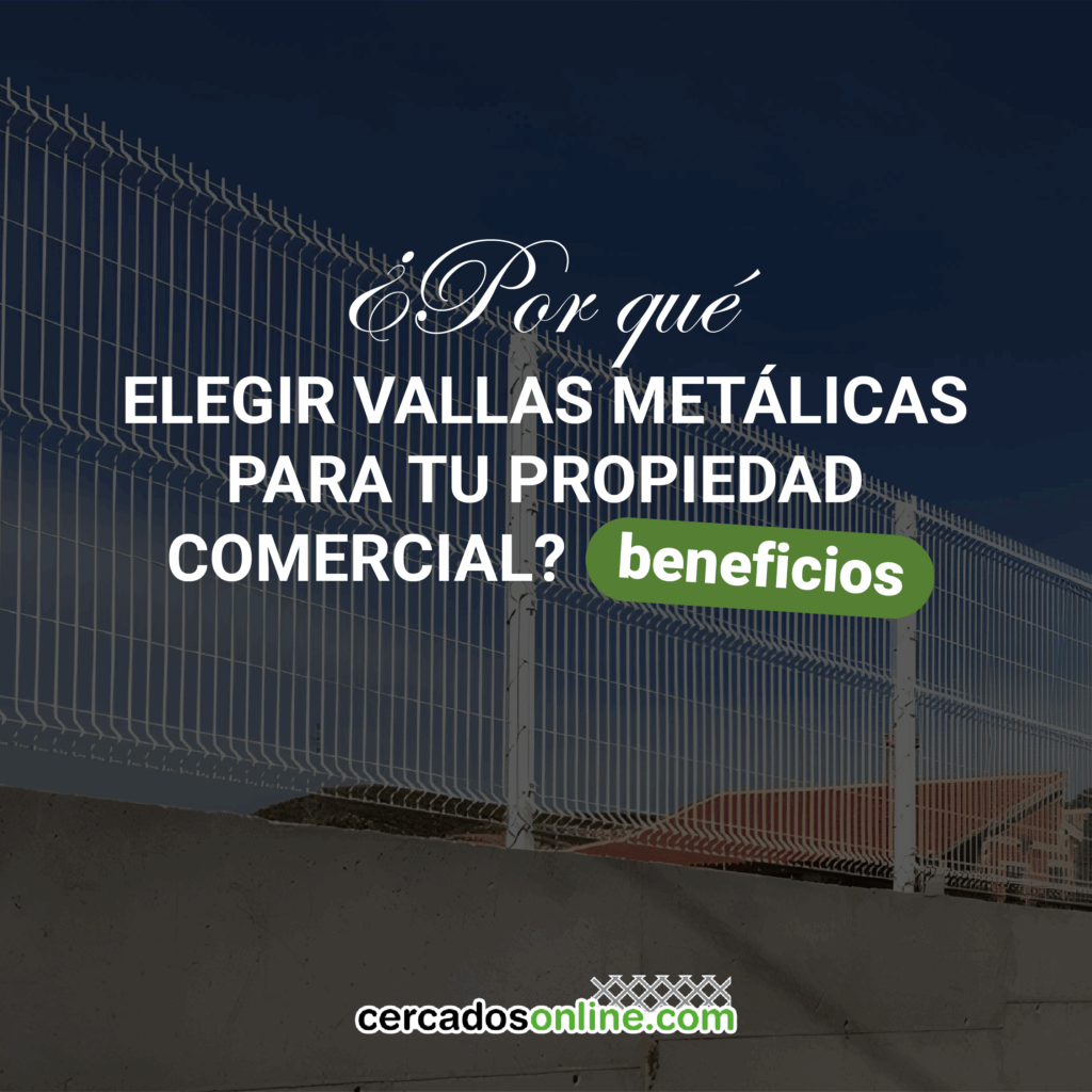 ¿Por qué elegir vallas metálicas para tu propiedad comercial? Beneficios