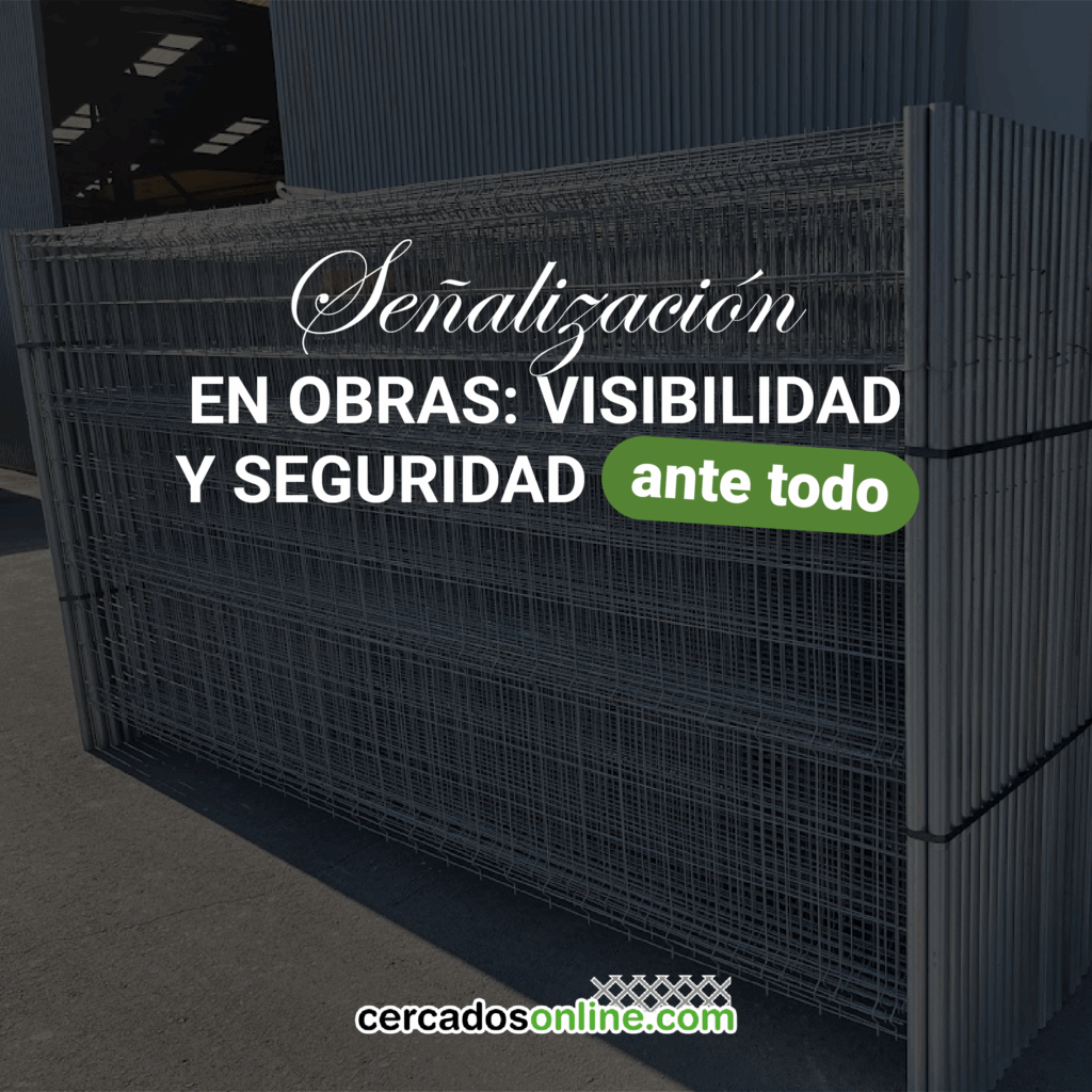 Señalización en obras: visibilidad y seguridad ante todo