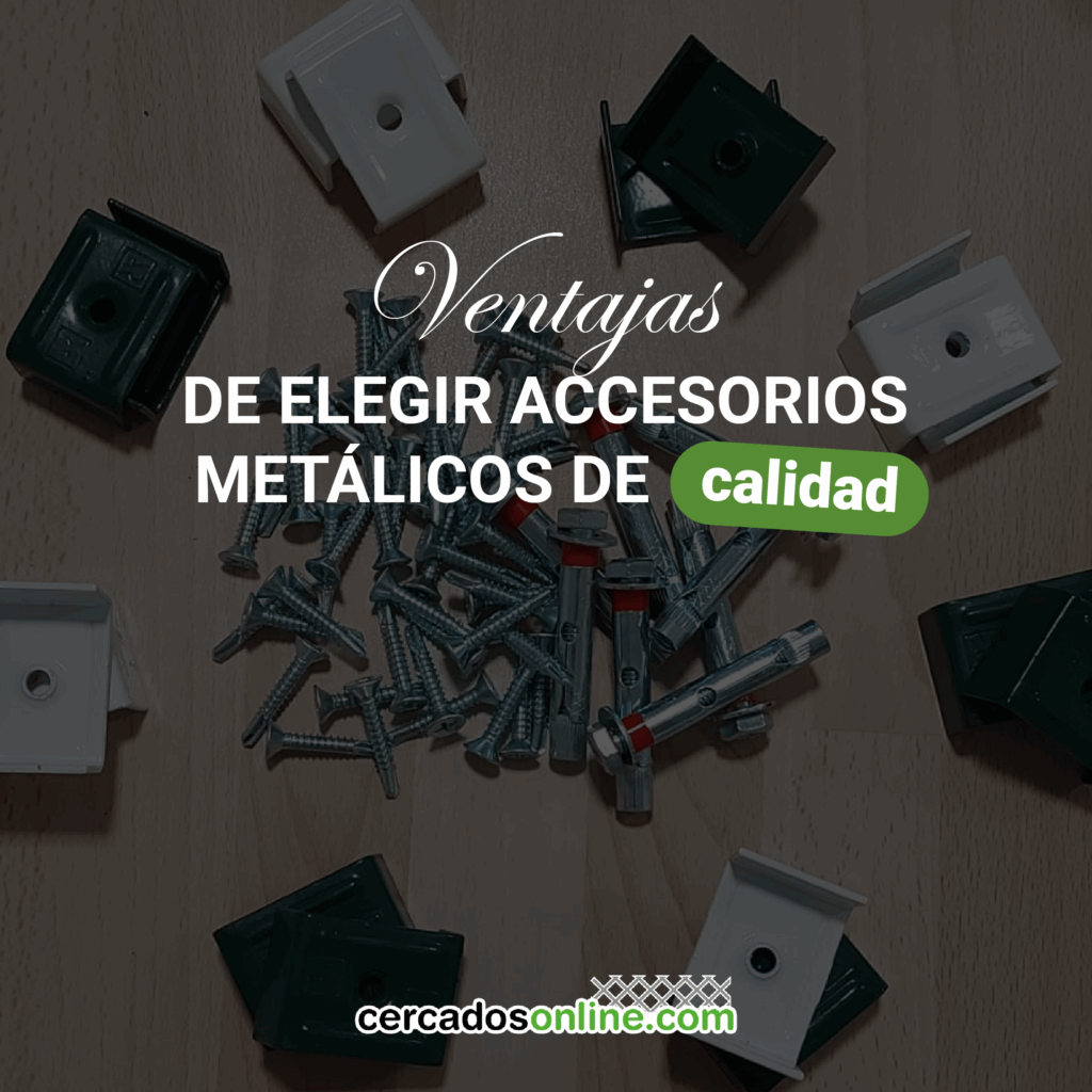 Ventajas de elegir accesorios metálicos de calidad para tu vallado