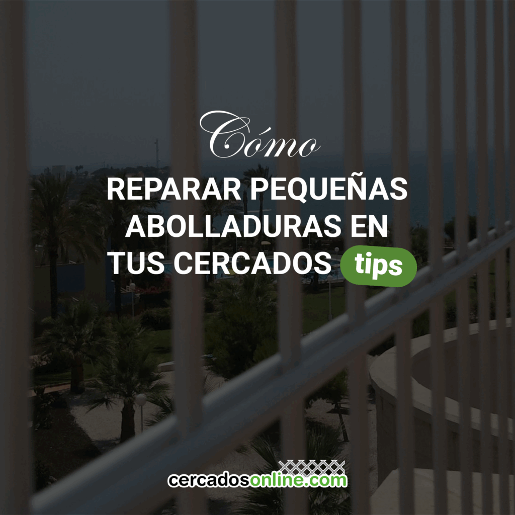 Cómo reparar pequeñas abolladuras en tus cercados