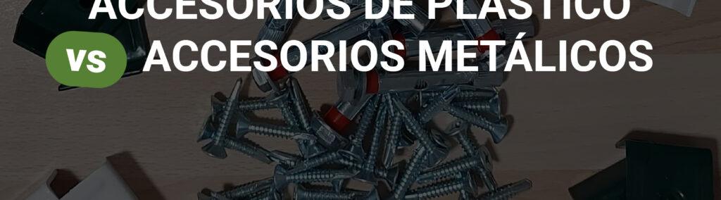 Accesorios metálicos vs plásticos: ¿cuál es la mejor opción para tu valla?
