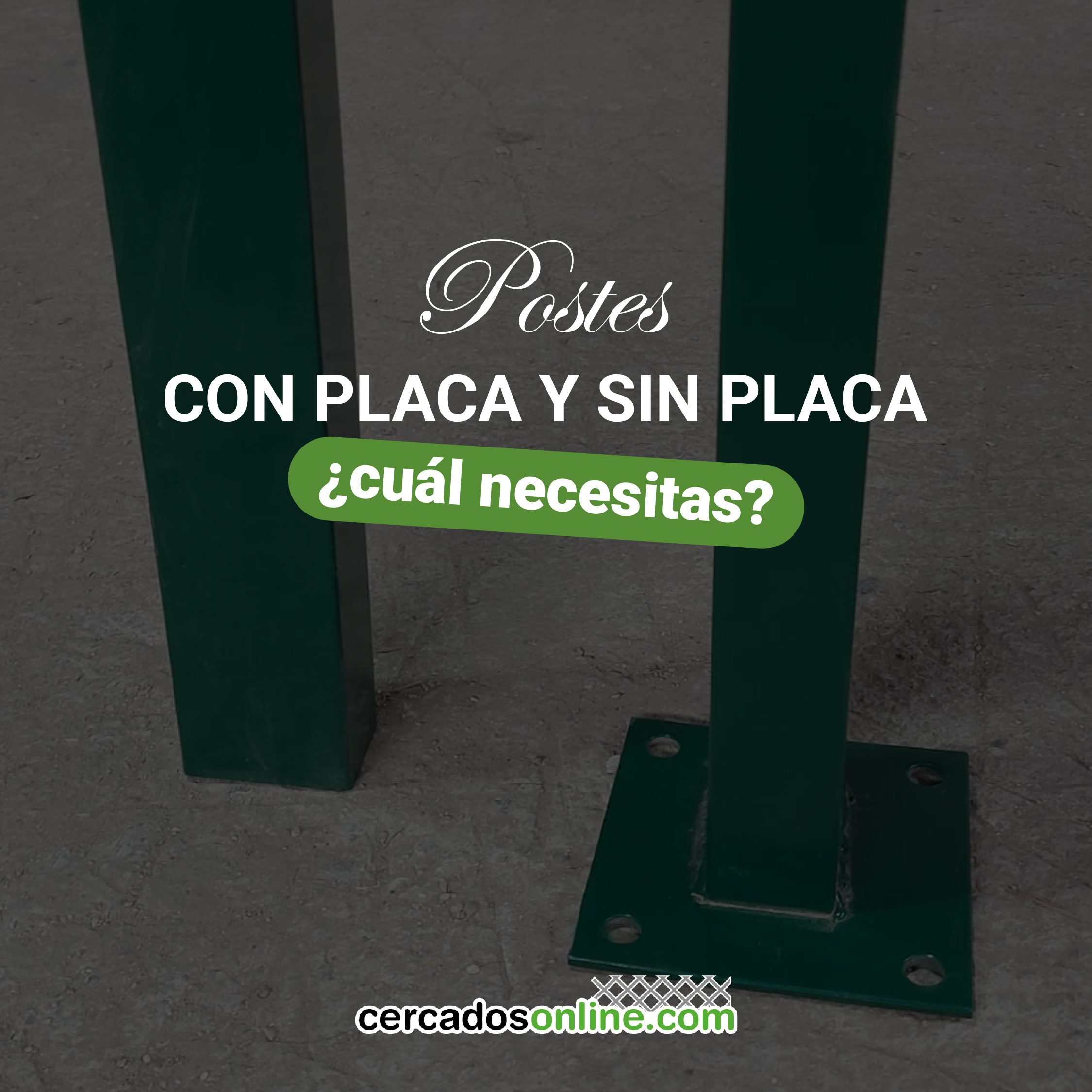 Postes con placa y sin placa: ¿cuál necesitas para tu valla metálica?