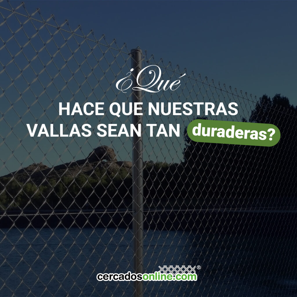 ¿Qué hace que nuestras vallas sean tan duraderas y resistentes al paso del tiempo?