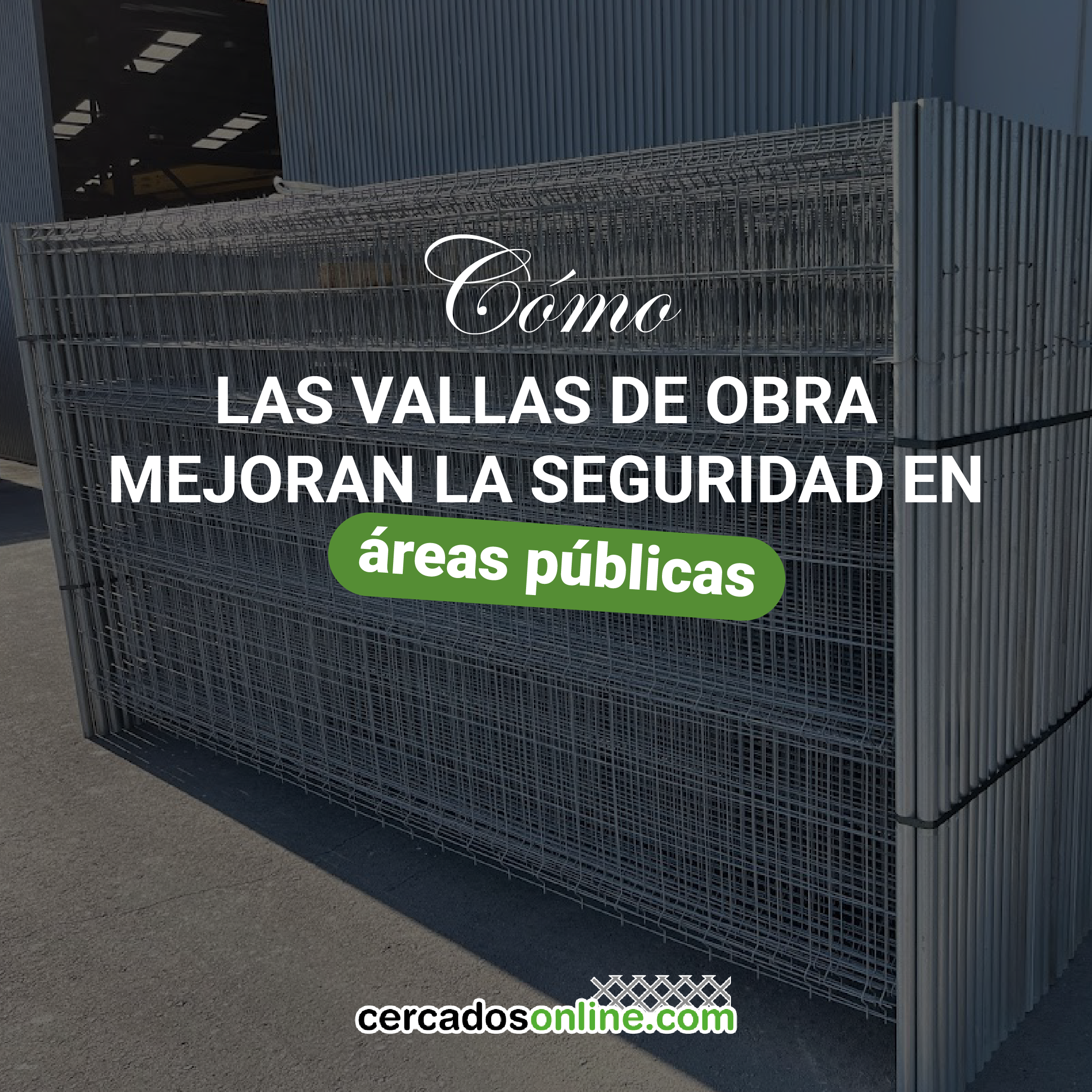 Cómo las vallas de obra mejoran la seguridad en áreas públicas