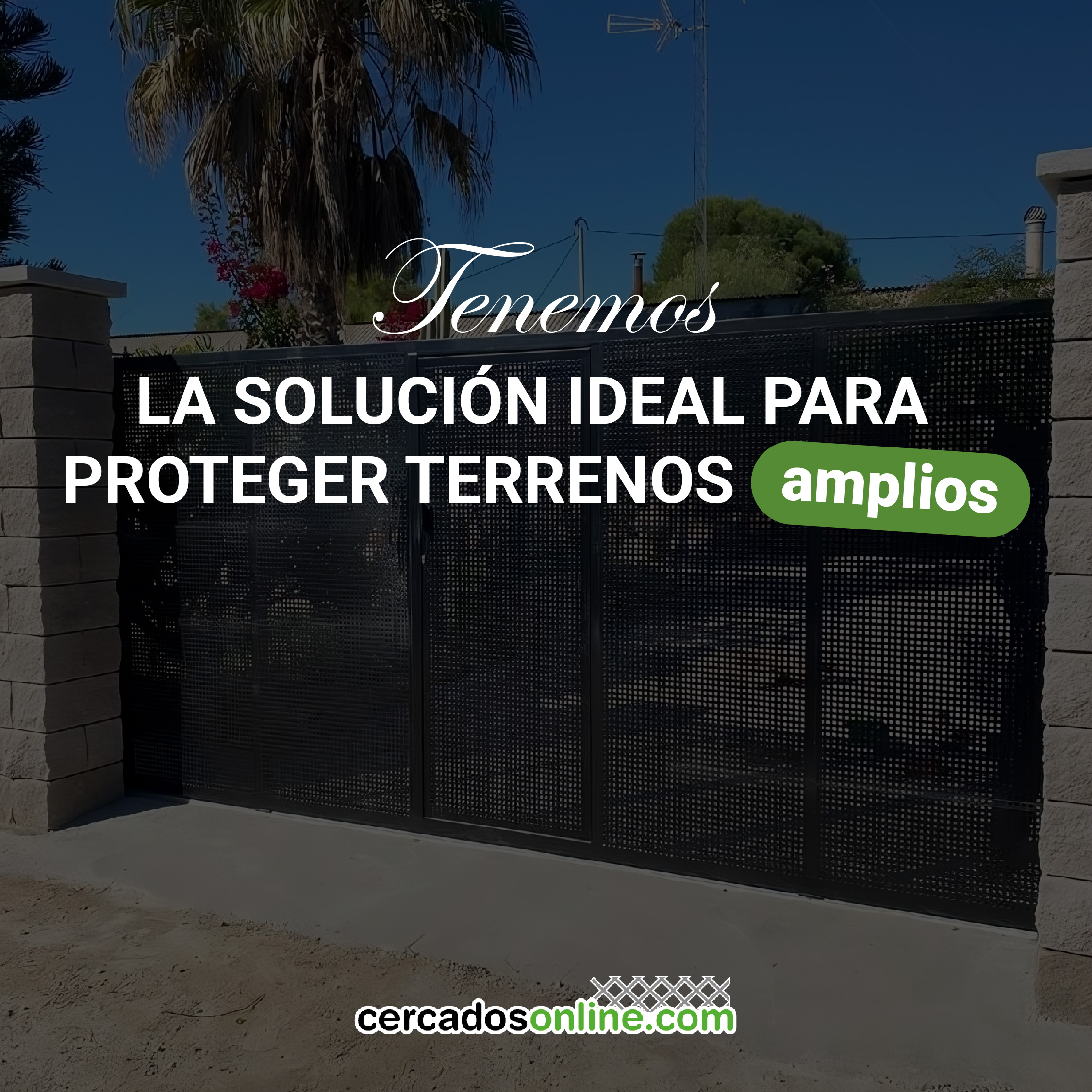 La solución ideal para proteger terrenos amplios