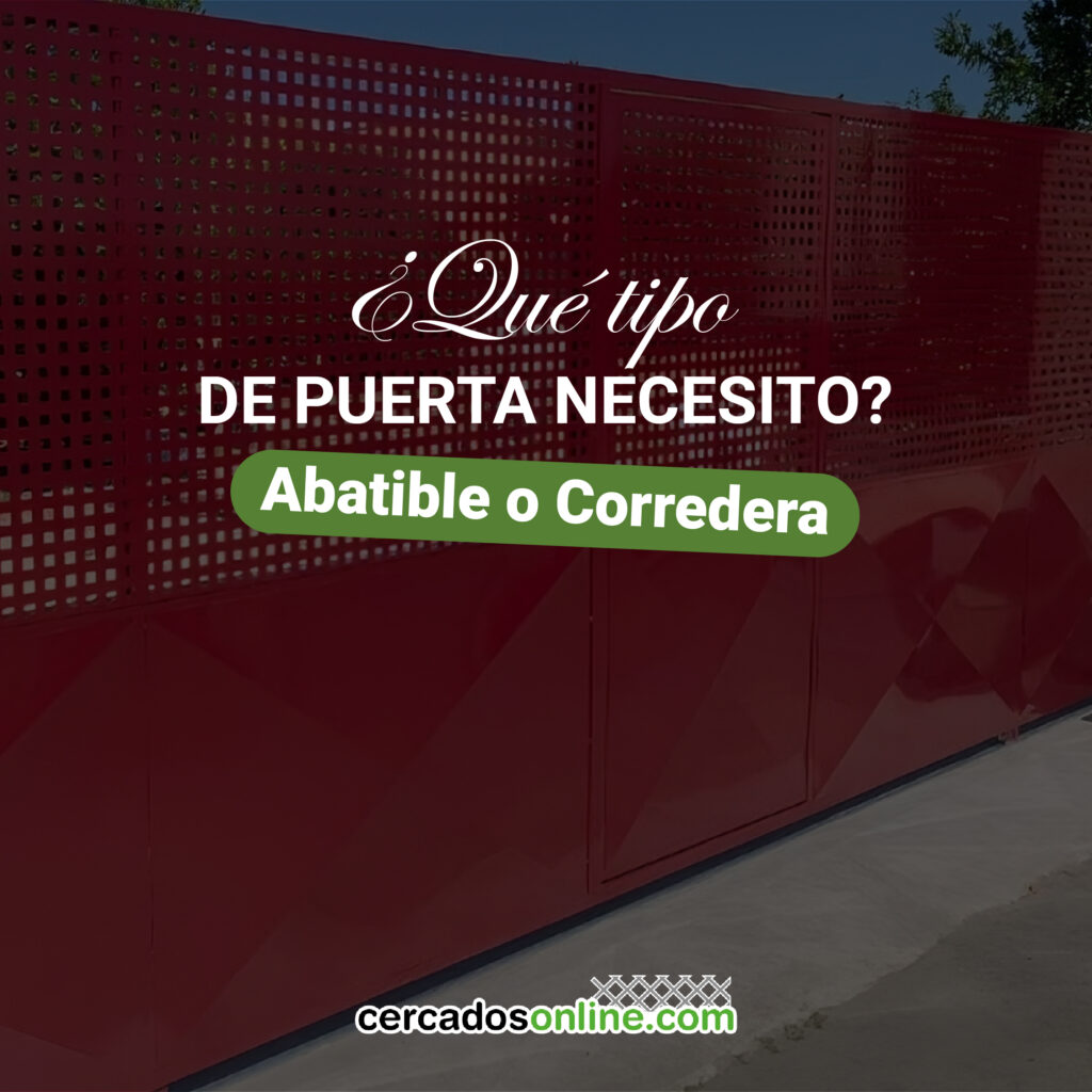 ¿Qué tipo de puerta necesitas? Abatible o corredera