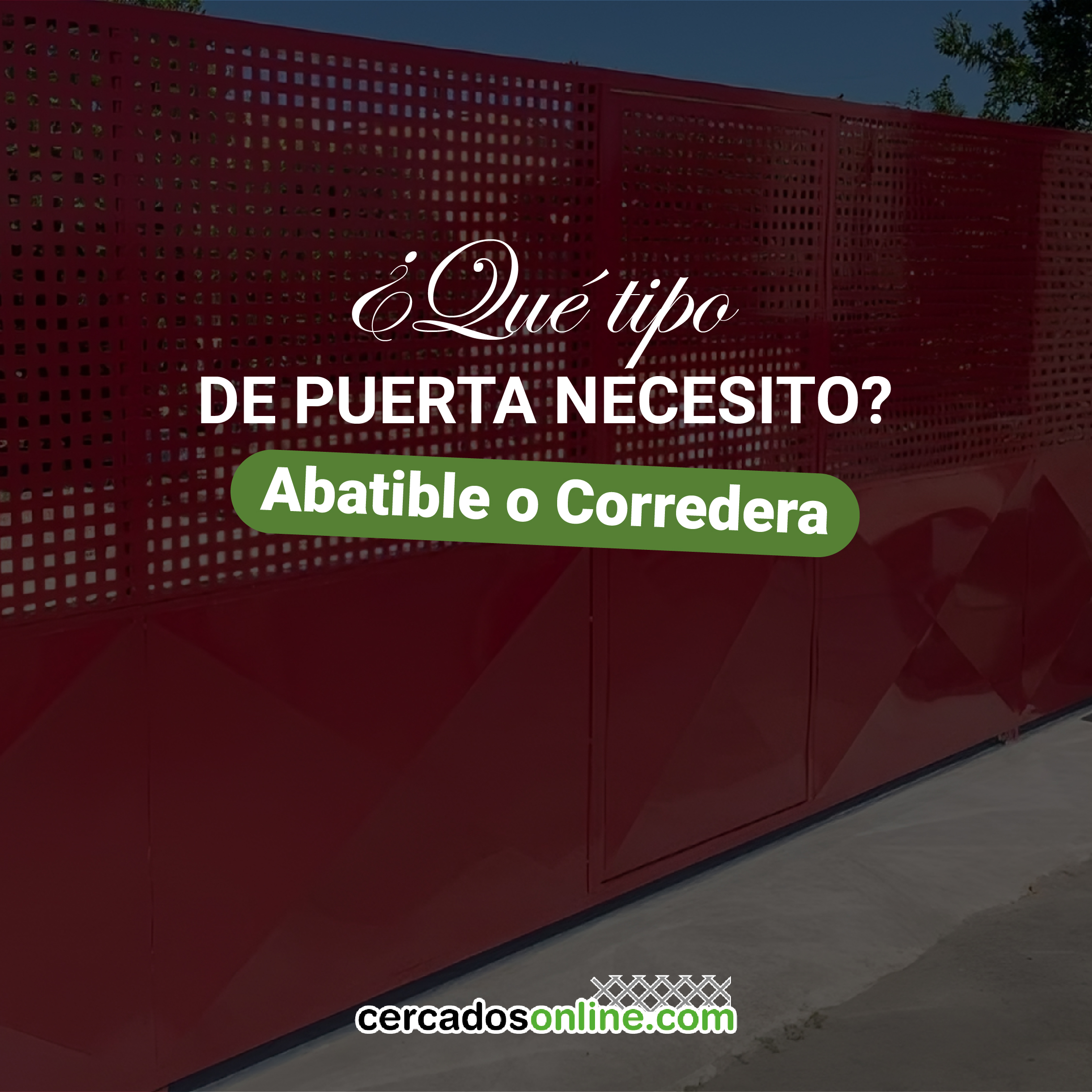 ¿Qué tipo de puerta necesitas? Abatible o corredera