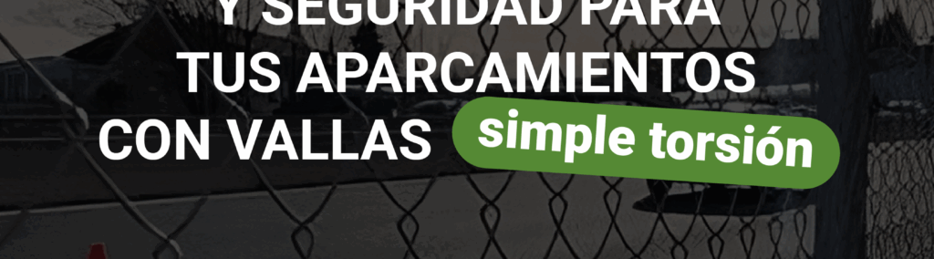 Organización y seguridad para tus aparcamientos con vallas de simple torsión
